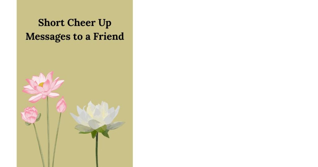 Short Cheer Up Messages to a Friend