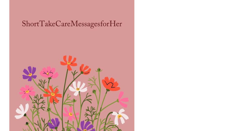 Short Take Care Messages for Her