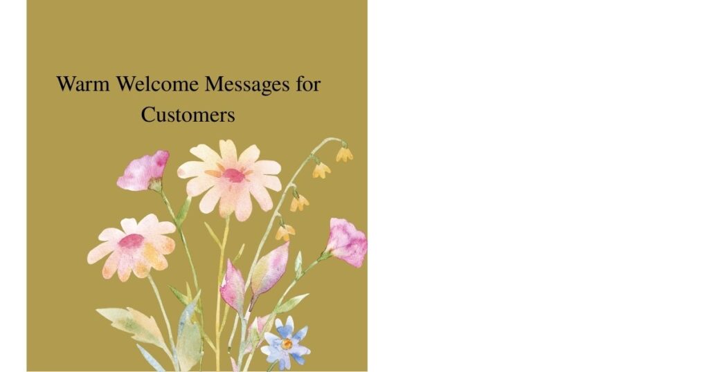 Warm Welcome Messages for Customers