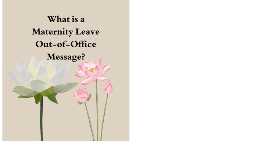 What is a Maternity Leave Out-of-Office Message?