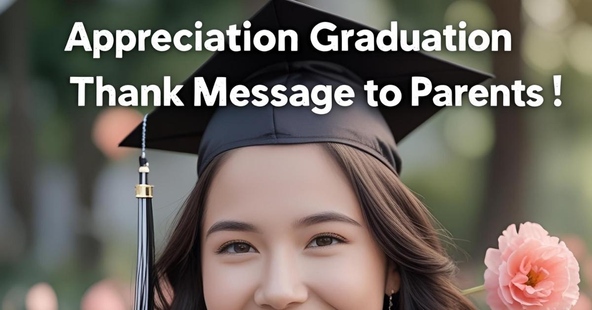 Appreciation Graduation Thank You Message To Parents