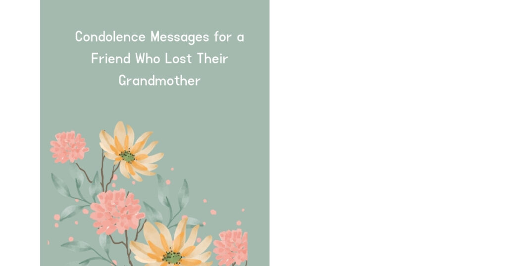 Condolence Messages for a Friend Who Lost Their Grandmother