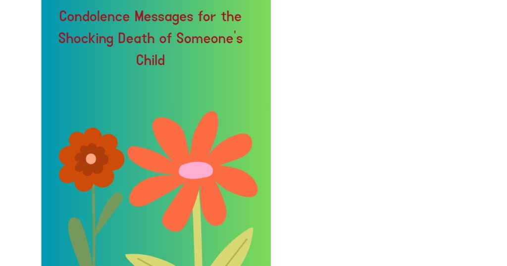 Condolence Messages for the Shocking Death of Someone’s Child