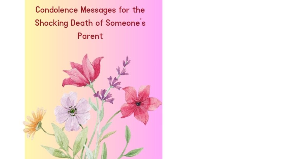 Condolence Messages for the Shocking Death of Someone’s Parent