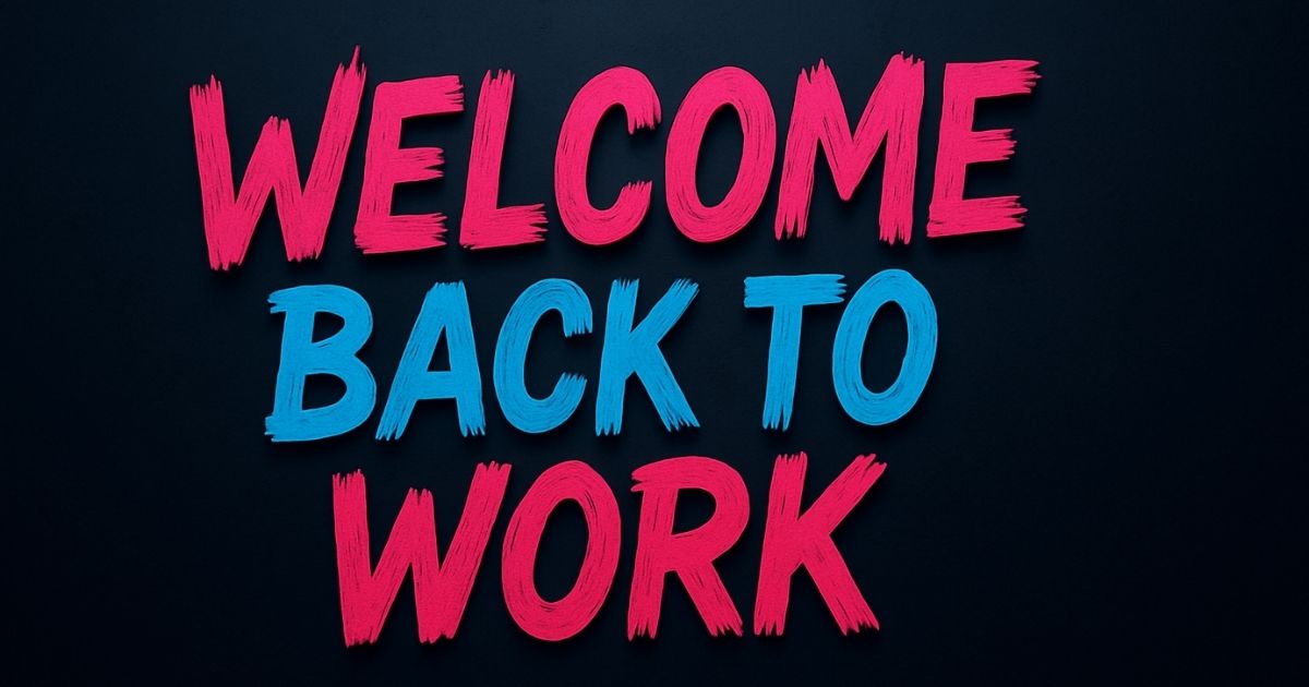 welcome back to work message
