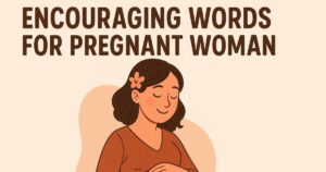 Encouraging Words for Pregnant Woman