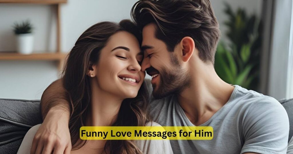 Funny Love Messages for Him