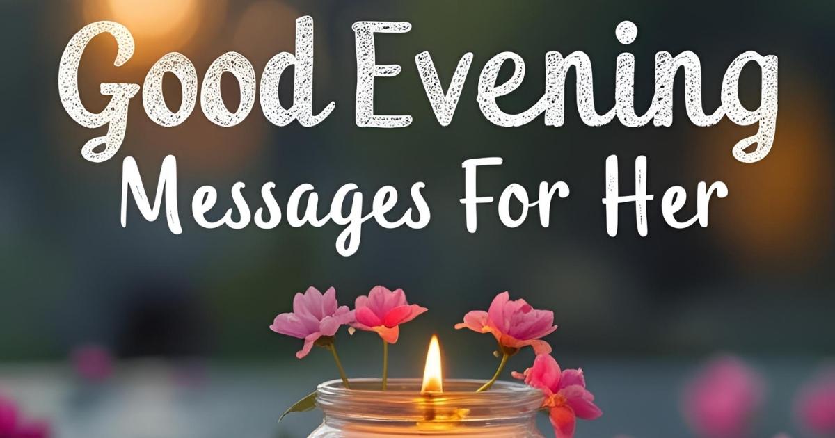 Good Evening Messages For Her