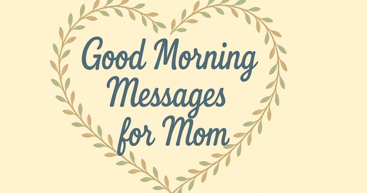 Good Morning Messages for Mom