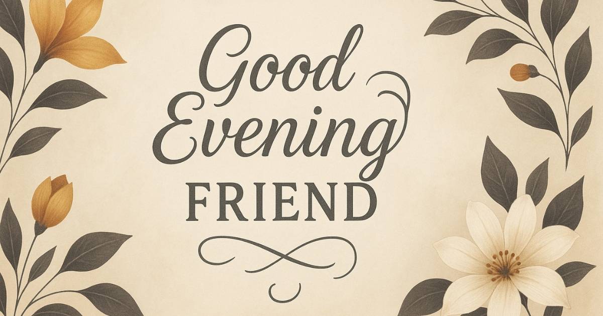 Good evening message for a friend