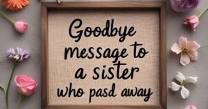 Goodbye Message To a Sister Who Passed Away