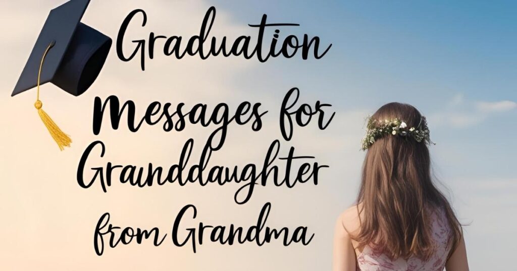 Graduation Messages for Granddaughter from Grandma
