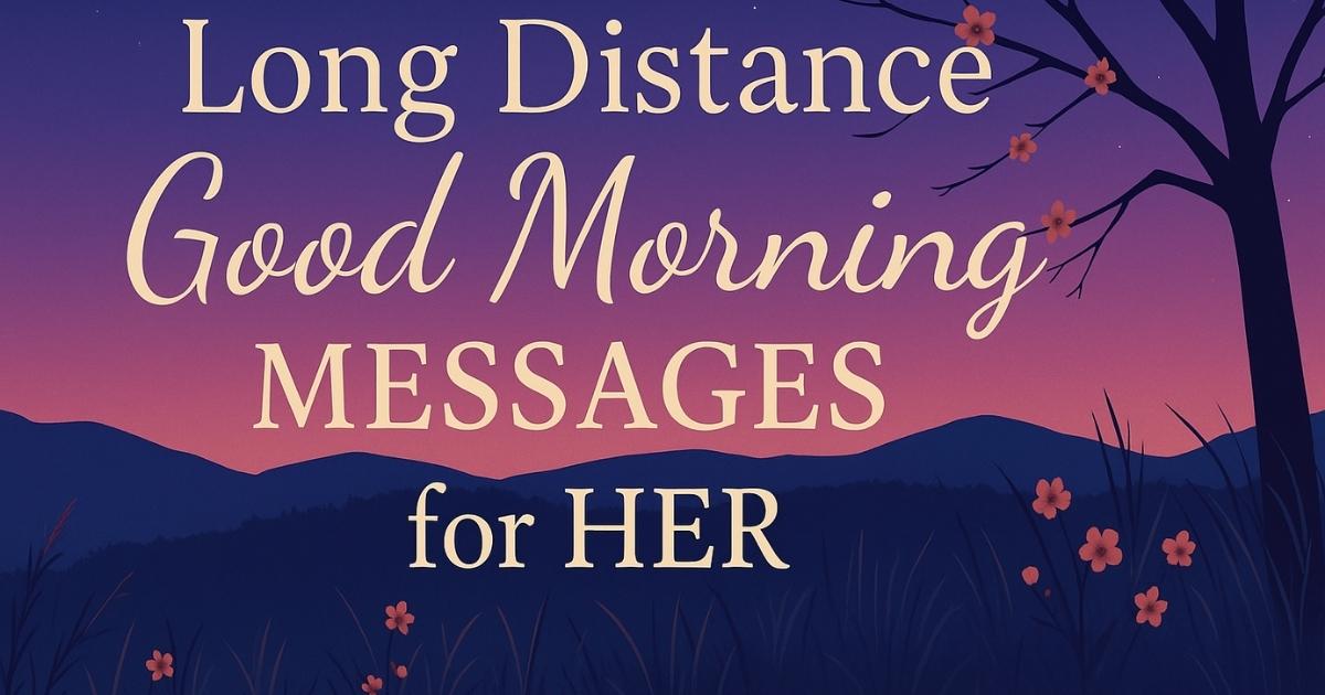 Long Distance Good Morning Messages for Her