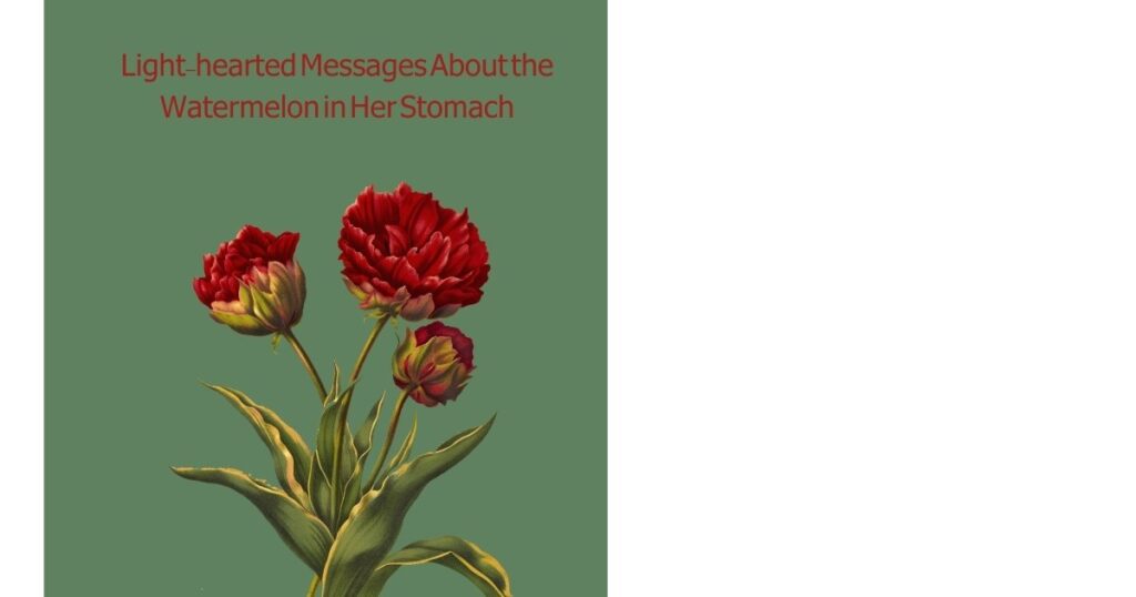 Light-hearted Messages About the Watermelon in Her Stomach