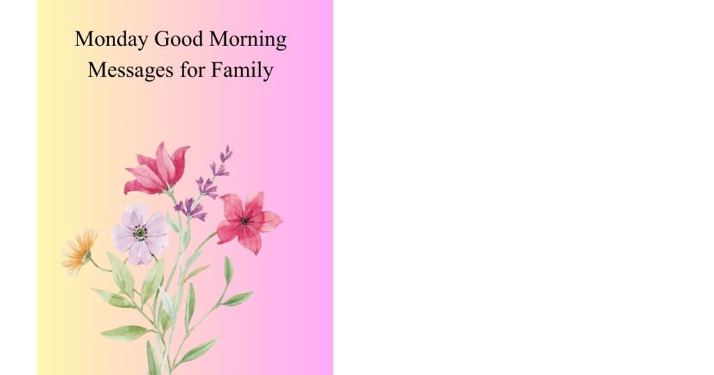 Monday Good Morning Messages for Family