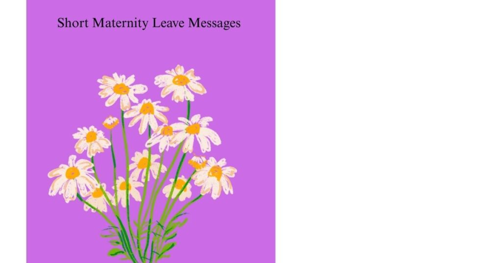 Short Maternity Leave Messages