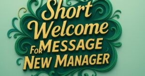 Short Welcome Message For New Manager 