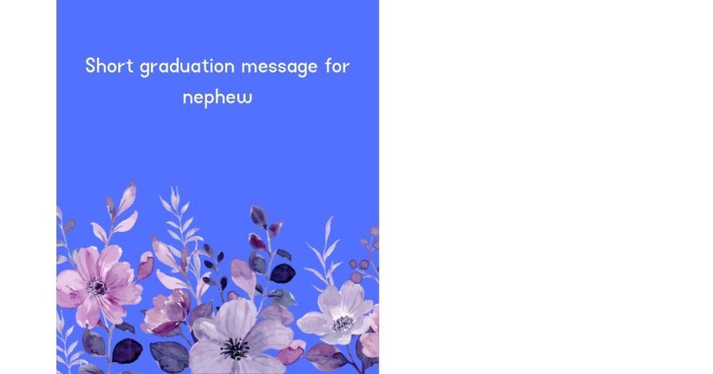 Short graduation message for nephew