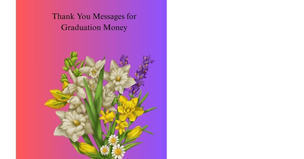 Thank You Messages for Graduation Money