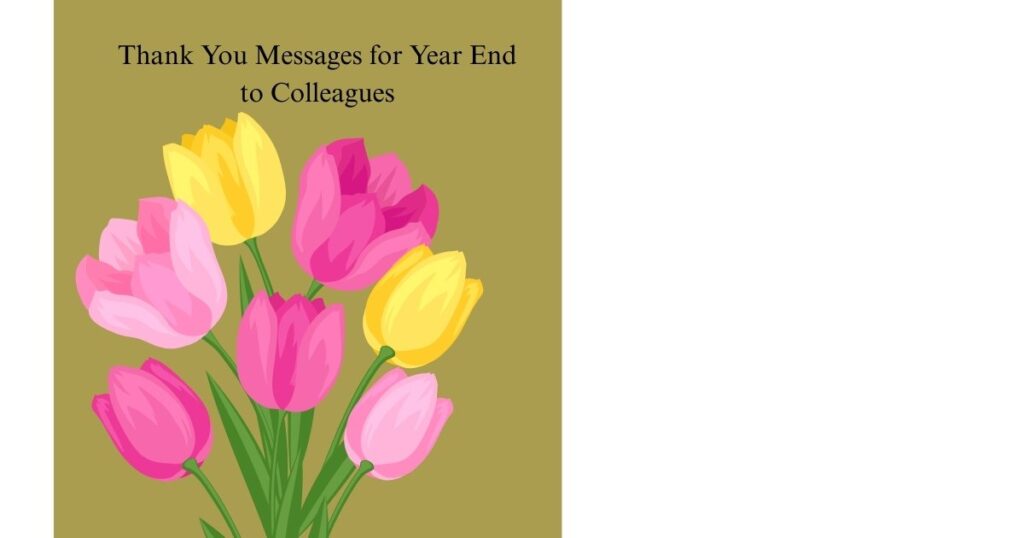 Thank You Messages for Year End to Colleagues