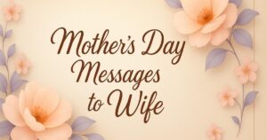 Mothers Day Messages to Wife