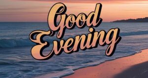 Good Evening Message