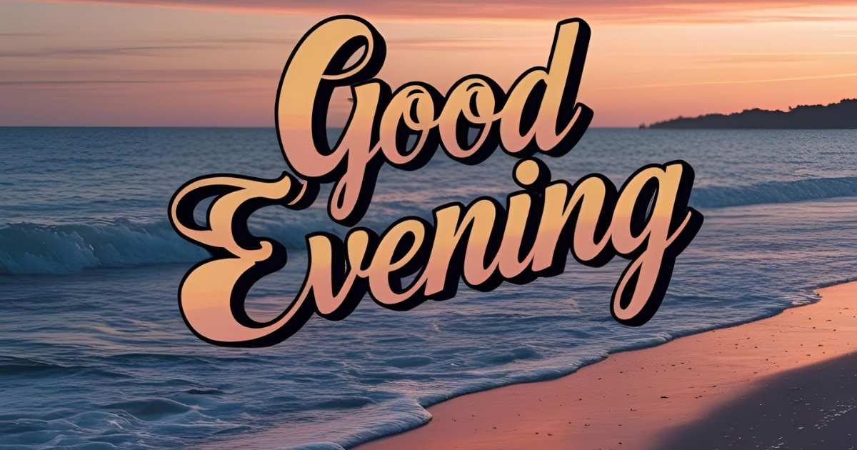 Good Evening Message