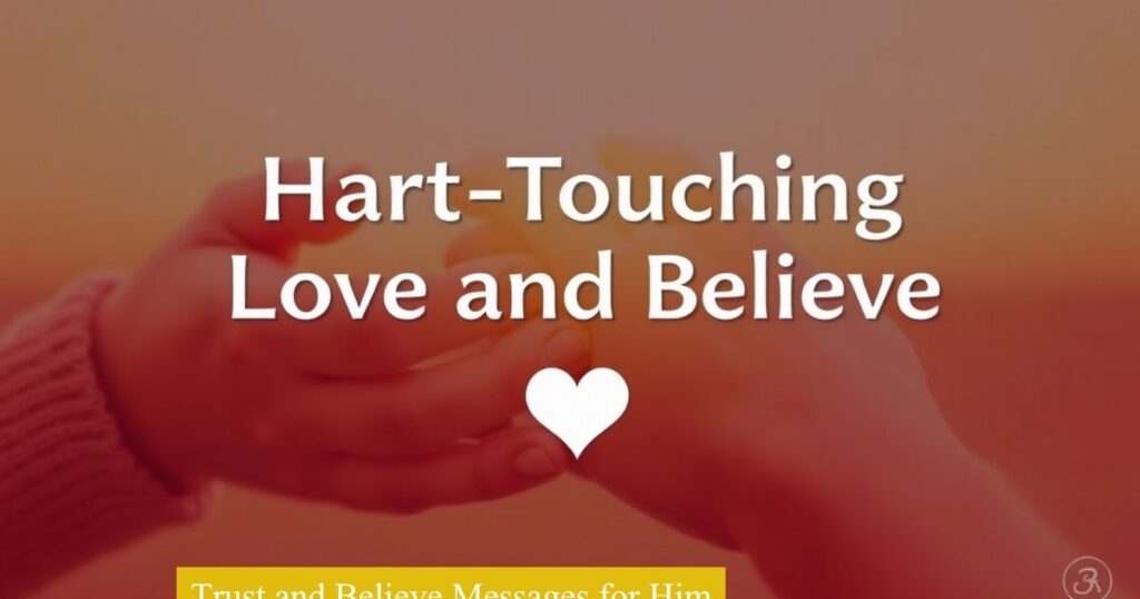Heart-Touching Love and Believe Messages