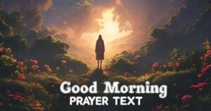 Long Good Morning Prayer Text